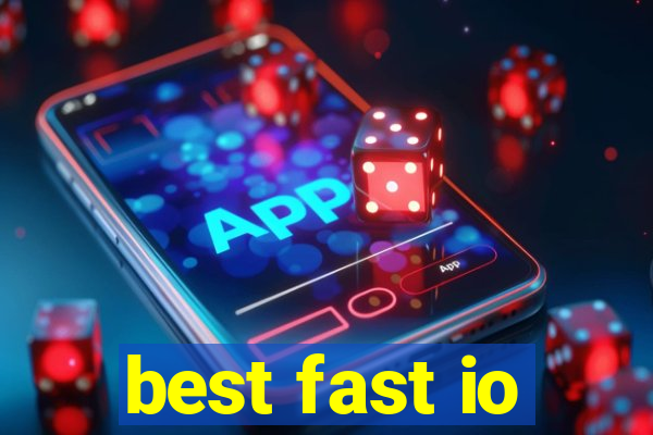 best fast io